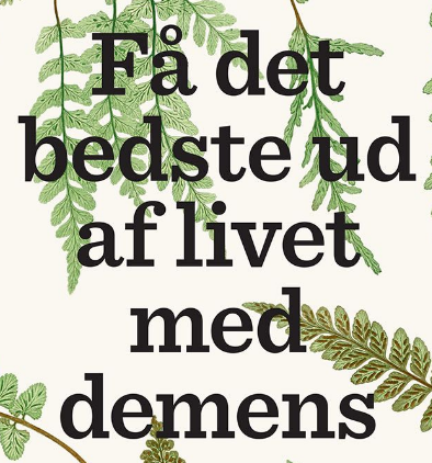 Lise-Penter-Madsen-Fa-det-bedste-ud-af-livet-med-demens-1.png